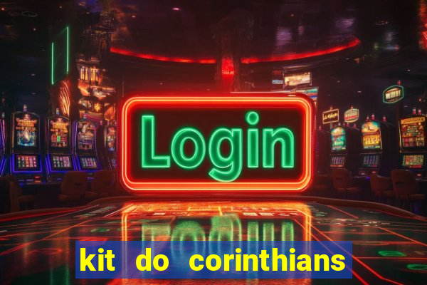 kit do corinthians dls 19